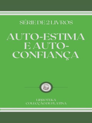 cover image of AUTO-ESTIMA  E  AUTO-CONFIANÇA